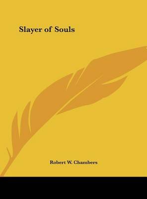 Slayer of Souls by Robert W Chambers image