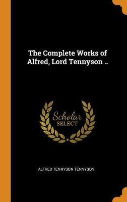 The Complete Works of Alfred, Lord Tennyson .. image