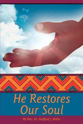 He Restores Our Soul by Stafford J Miller image