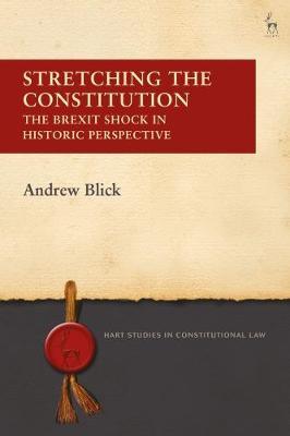 Stretching the Constitution by Andrew Blick image