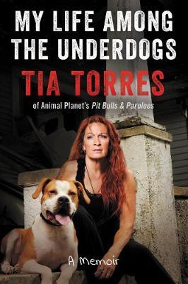 My Life Among the Underdogs by Tia Torres image