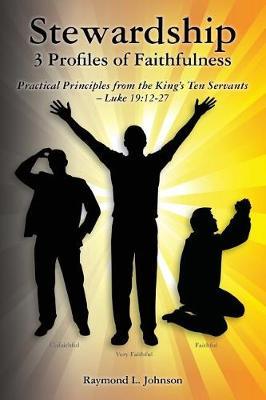 Stewardship - 3 Profiles of Faithfulness by Raymond L Johnson image