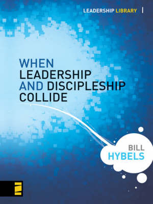 When Leadership and Discipleship Collide by Bill Hybels image