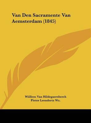 Van Den Sacramente Van Aemsterdam (1845) by Wiillem Van Hildegaersberch image