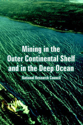 Mining in the Outer Continental Shelf and in the Deep Ocean by Research Council National Research Council image