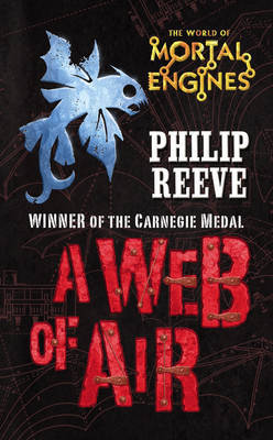 A Web of Air (Mortal Engines Prequel #2) by Philip Reeve image