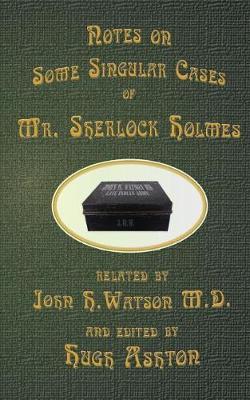 Mr. Sherlock Holmes - Notes on Some Singular Cases by Hugh Ashton image