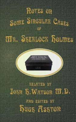 Mr. Sherlock Holmes - Notes on Some Singular Cases image