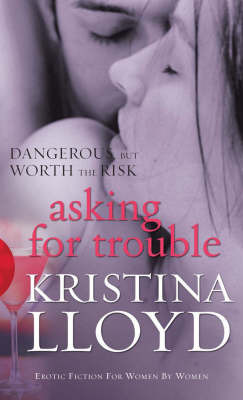 Asking For Trouble by Kristina Lloyd image