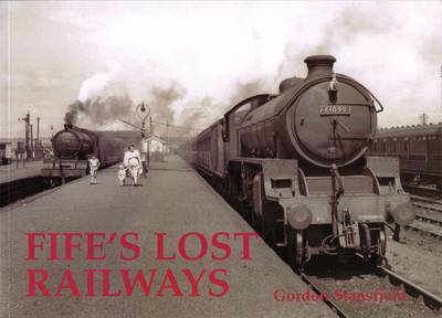 Fife's Lost Railways by Gordon Stansfield image