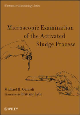 Microscopic Examination of the Activated Sludge Process by Michael H Gerardi image