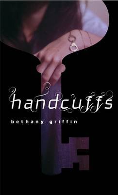 Handcuffs on Paperback by Bethany Griffin