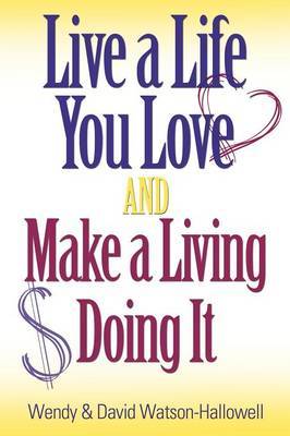 Live a Life You Love And Make a Living Doing It by David Watson-Hallowell image