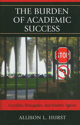 The Burden of Academic Success by Allison L. Hurst image