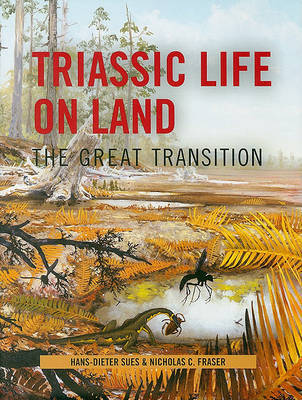 Triassic Life on Land on Hardback by Hans-Dieter Sues