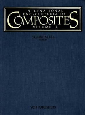 International Encyclopaedia of Composites: v. 3 by S. M. Lee image
