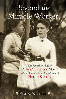 Beyond The Miracle Worker by Kim E Nielsen image