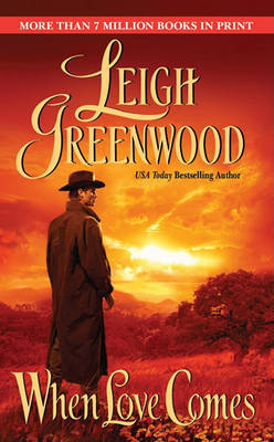 When Love Comes on Paperback by Leigh Greenwood