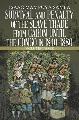 Survival and Penalty of the Slave Trade from Gabon Until the Congo in 1840-1880 by Isaac Mampuya Samba image