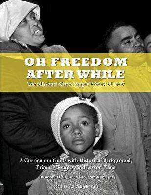 Oh Freedom After While by Theodore D R Green