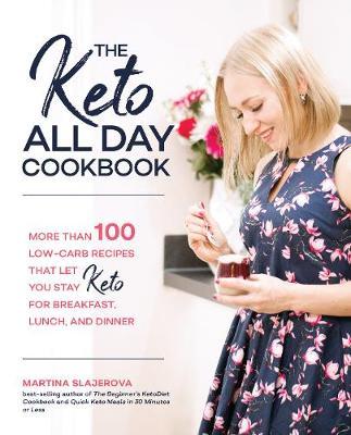 The Keto All Day Cookbook by Martina Slajerova image