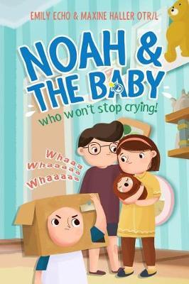 Noah and the baby who won't stop crying by Maxine Haller Otr/L image