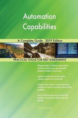 Automation Capabilities A Complete Guide - 2019 Edition by Gerardus Blokdyk image