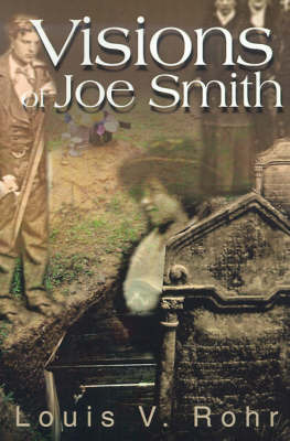 Visions of Joe Smith by Louis V Rohr image