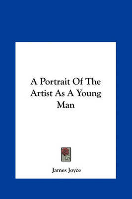 an overview of james joyces a portrait of the artist as a young man an overview of james joyces a portrait of the artist as a young man