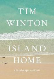 Island Home by Tim Winton