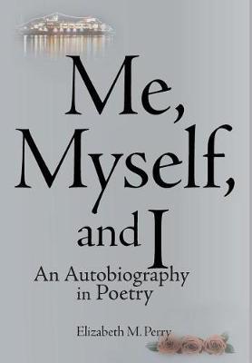 Me, Myself, and I by Elizabeth M Perry image