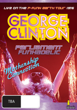 George Clinton - Parliament Funkadelic: Mothership Connection on DVD George Clinton - Parliament Funkadelic: Mothership Connection on DVD