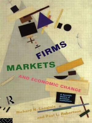 Firms, Markets and Economic Change by Richard N. Langlois image