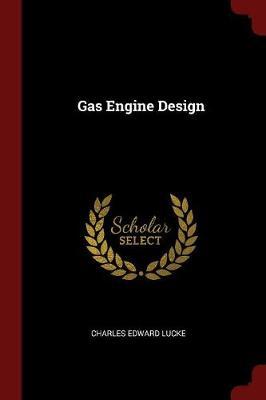 Gas Engine Design by Charles Edward Lucke