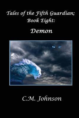 Tales of the Fifth Guardian; Book Eight: Demon by C.M. Johnson image