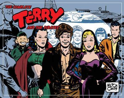 The Complete Terry And The Pirates, Vol. 6 1945-1946 on Hardback by Milton Caniff