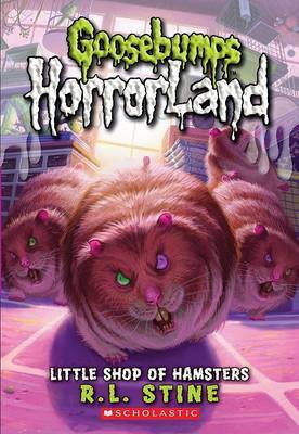 Little Shop of Hamsters (Goosebumps Horrorland #14) by Rl Stine