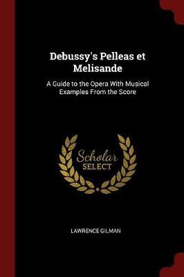 Debussy's Pelleas Et Melisande by Lawrence Gilman image