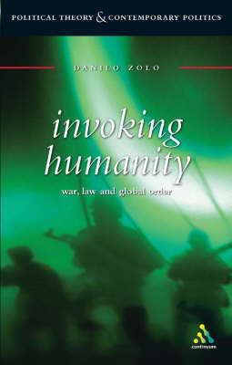 Invoking Humanity: War, Law and Global Order by Danilo Zolo (Professor of Philosophy and Sociology of Law, University of Florence, Italy) image