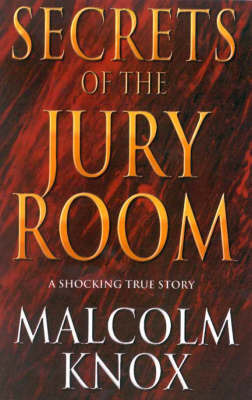 Secrets of the Jury Room by Malcolm Knox image