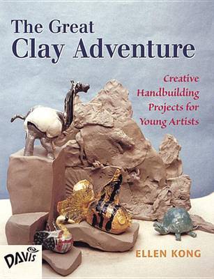 The Great Clay Adventure by Ellen Kong image