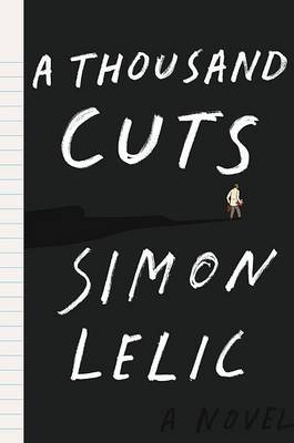 A Thousand Cuts on Hardback by Simon Lelic