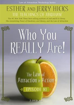 Who You Really are: The Law of Attraction in Action: Episode 11 by Esther Hicks image