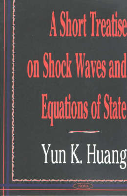 A Short Treatise on Shock Waves and Equations of State by Yun K. Huang image
