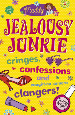 Maddy: Jealousy Junkie by Carrie Bright