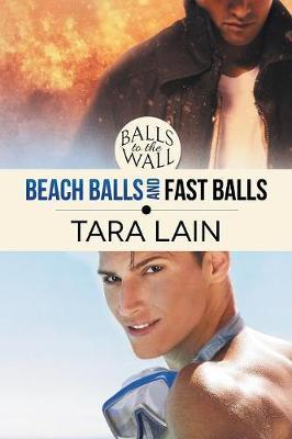 Balls to the Wall - Beach Balls and Fast Balls by Tara Lain image