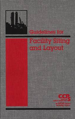 Guidelines for Facility Siting and Layout by Center for Chemical Process Safety (CCPS) image