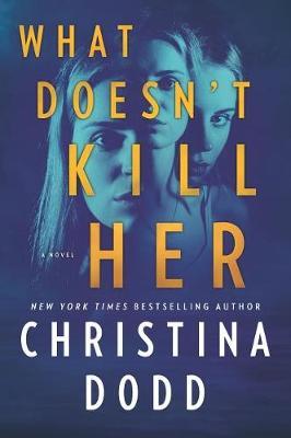 What Doesn't Kill Her by Christina Dodd image