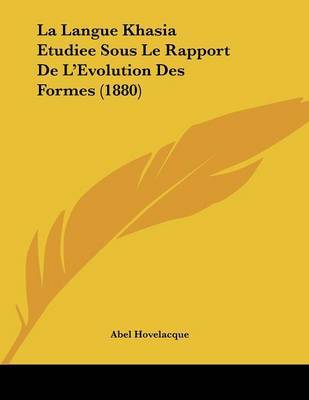 La Langue Khasia Etudiee Sous Le Rapport de L'Evolution Des Formes (1880) by Abel Hovelacque image