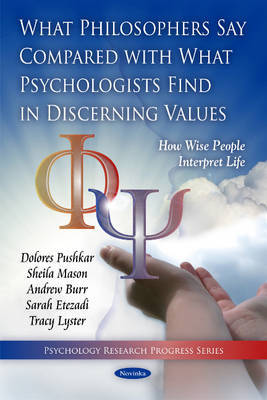 What Philosophers Say Compared with What Psychologists Find in Discerning Values by Dolores Pushkar